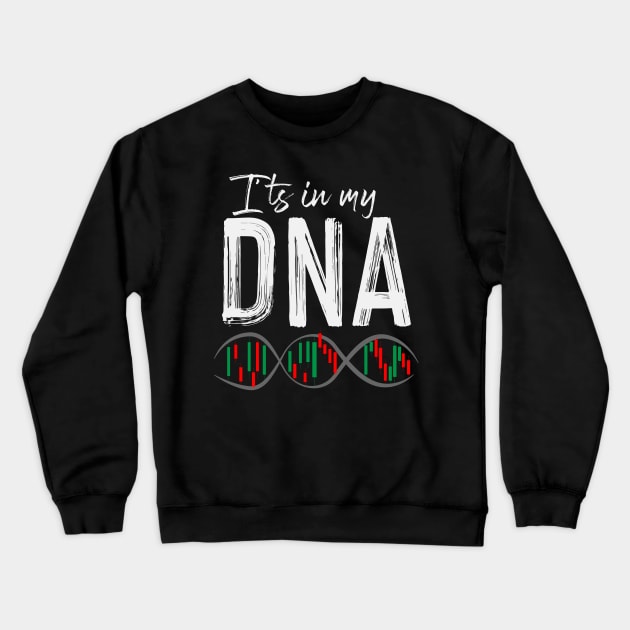 Trading DNA | Genetics Day Trader Daytrading Stock Crewneck Sweatshirt by DesignatedDesigner